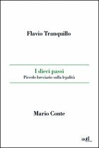I dieci passi. Piccolo breviario sulla legalità - Mario Conte, Flavio Tranquillo - Libro ADD Editore 2010, Saggi | Libraccio.it