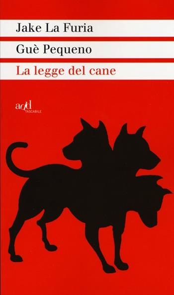 La legge del cane - Jake La Furia, Gué Pequeno - Libro ADD Editore 2012, Saggi | Libraccio.it