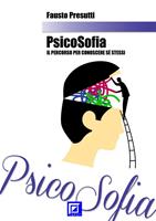   Psicosofia. Il percorso per conoscere se stessi