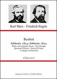 Scritti. Febbraio 1854-febbraio 1855 - Karl Marx, Friedrich Engels - Libro Lotta Comunista 2011, Classici | Libraccio.it
