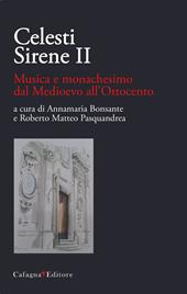 Celesti Sirene II. Musica e monachesimo dal Medioevo all'Ottocento