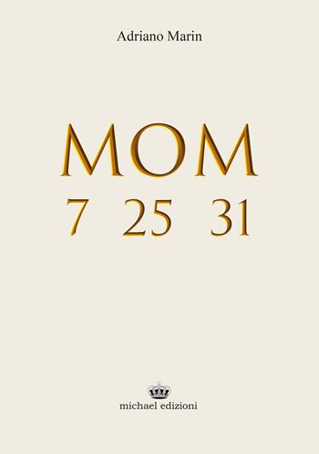 Mom 7-25-31 - Adriano Marin - Libro Michael Edizioni 2021 | Libraccio.it