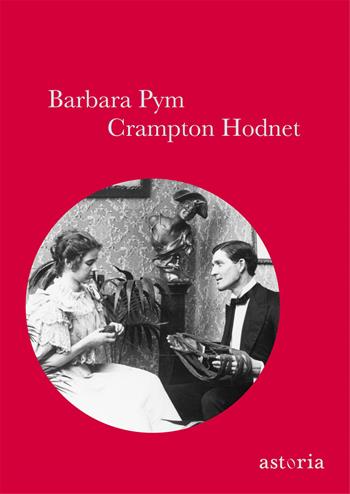Crampton Hodnet - Barbara Pym - Libro Astoria 2011, Vintage | Libraccio.it