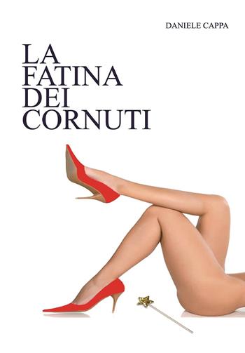 La fatina dei cornuti - Daniele Cappa - Libro Dreams Entertainment 2015, I saggi | Libraccio.it