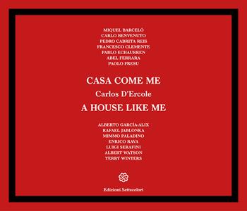 Casa come me-A house like me. Ediz. illustrata - Carlos D'Ercole - Libro Edizioni Settecolori 2022 | Libraccio.it