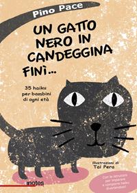 Un gatto nero in candeggina finì... 35 haiku per bambini di ogni età - Pino Pace - Libro Notes Edizioni 2012, Nuvole | Libraccio.it