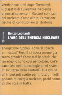 L' ABC dell'energia nucleare - Renzo Leonardi - Libro Lantana Editore 2011, Gazometro | Libraccio.it