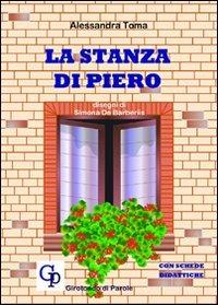La stanza di Piero - Alessandra Toma - Libro GP Edizioni 2011 | Libraccio.it