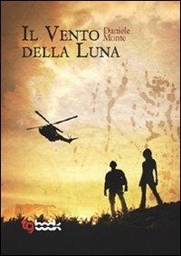 Il vento della luna - Daniele Monte - Libro Tg Book 2011 | Libraccio.it