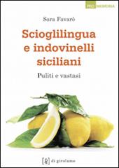 Scioglilingua e indovinelli siciliani. Puliti e vastasi