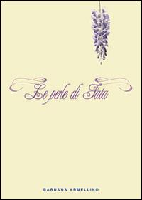 Le perle di fata - Barbara Armellino - Libro Il Pineto 2013 | Libraccio.it