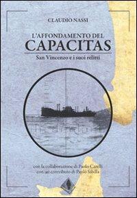 L' affondamento del Capacitas. San Vincenzo e i suoi relitti - Claudio Nassi - Libro Nexmedia 2013, Stili/Storie | Libraccio.it