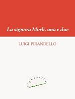 La signora Morli, una e due