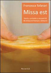 Missa est. Storia, curiosità e racconti di 38 chiese di Firenze e dintorni