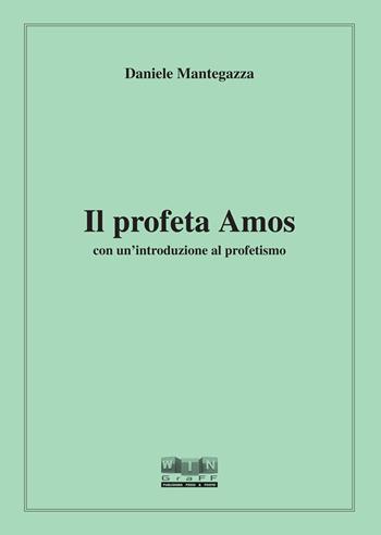Il profeta Amos - Daniele Mantegazza - Libro Noirmoon Editore 2015 | Libraccio.it
