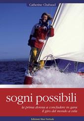 Sogni possibili. La prima donna skipper a terminare il giro del mondo a vela in solitario