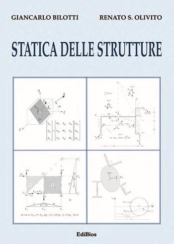 Statica delle strutture - Giancarlo Bilotti, Renato S. Olivito - Libro Edibios 2021 | Libraccio.it