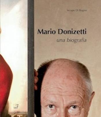 Mario Donizetti. Una biografia - Iacopo Di Bugno - Libro Cinquesensi 2012 | Libraccio.it