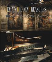 Italy's hidden treasures. 101 marvels worth the trip to discover. Ediz. illustrata. Vol. 1