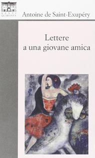 Lettere a una giovane amica - Antoine de Saint-Exupéry - Libro Santi Quaranta 2015 | Libraccio.it