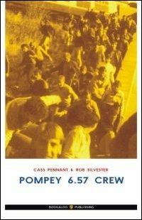 Pompey 6.57 crew. Ediz. italiana - Cass Pennant, Rob Silvester - Libro Boogaloo Publishing 2004, Football | Libraccio.it