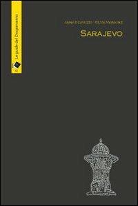 Sarajevo - Anna Scavuzzo, Silvia Maraone - Libro Oltre Edizioni 2013, Il dragomanno | Libraccio.it