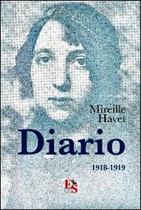 Diario (1918-1919) - Mireille Havet - Libro Editoria & Spettacolo 2015, Ofelie | Libraccio.it
