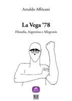   La Vega '78. Filosofia, Argentina e Allegronis