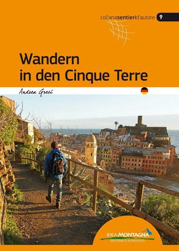 Wandern in den Cinque Terre - Andrea Greci - Libro Idea Montagna Edizioni 2016, Sentieri d'autore | Libraccio.it