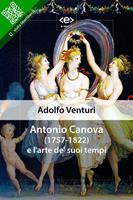   Antonio Canova e l'arte de'suoi tempi