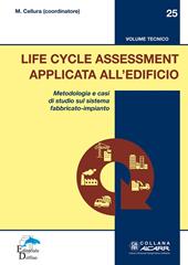 Life Cycle Assessment applicata all'edificio. Metodologia e casi di studio sul sistema fabbricato-impianto