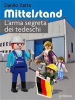 Mittelstand. L'arma segreta dei tedeschi