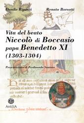 Vita del beato Niccolò di Boccasio, papa Benedetto XI. Biografia di un umile uomo di pace