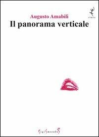 Il panorama verticale - Augusto Amabili - Libro Sigismundus 2013, Almea | Libraccio.it