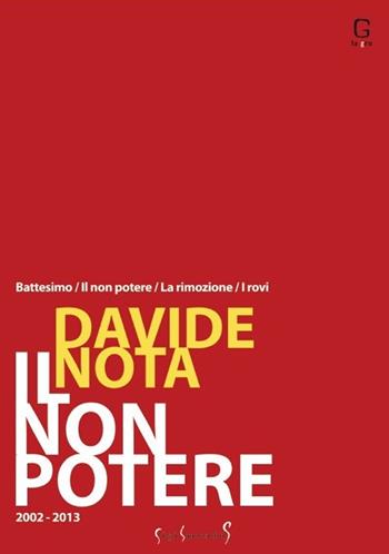 Il non potere (2002-2013) - Davide Nota - Libro Sigismundus 2014, La gru | Libraccio.it