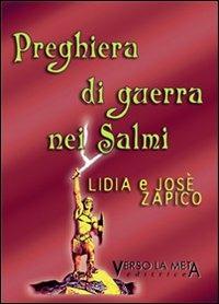 Preghiera di guerra nei salmi - Lidia Zapico, Josè Zapico - Libro Verso la Meta 2011 | Libraccio.it