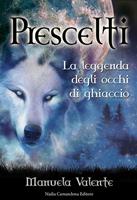   Prescelti. Leggenda degli occhi di ghiaccio. Vol. 1