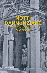 Notti dannunziane nella testimonianza di Aélis Mazoyer - Attilio Mazza - Libro Ianieri 2013, Saggi e carteggi dannunziani | Libraccio.it