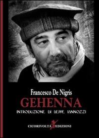 Gehenna - Francesco De Nigris - Libro Cicorivolta 2014, I quaderni di Cico | Libraccio.it