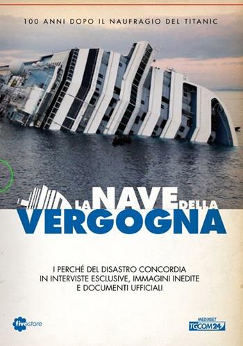 La nave della vergogna. Con DVD - Paola Miglio, Davide Loreti - Libro Fivestore 2012 | Libraccio.it