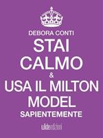 Stai calmo e usa il Milton model sapientemente