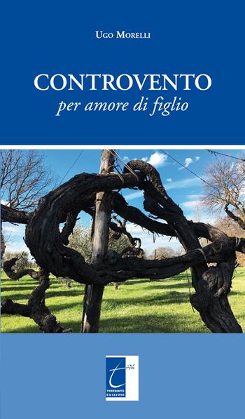 Controvento. Per amore di figlio - Ugo Morelli - Libro Terebinto Edizioni 2018, Carmina moderna | Libraccio.it