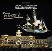 Trieste è... Circolo fotografico FIncantieri-Wartsila