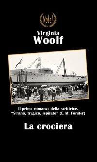 La crociera - Virginia Woolf - Libro Nobel 2012 | Libraccio.it