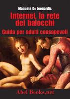 Internet, la rete dei balocchi. Guida per adulti consapevoli