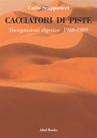   Cacciatori di piste. Ricognizioni algerine
