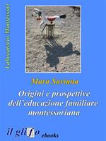 Origini e prospettive dell'educazione familiare montessoriana
