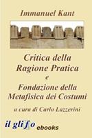Critica della ragione pratica-Fondazione della metafisica dei costumi