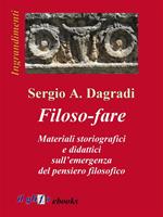 Filoso-fare. Materiali storiografici e didattici sull'emergenza del pensiero filosofico