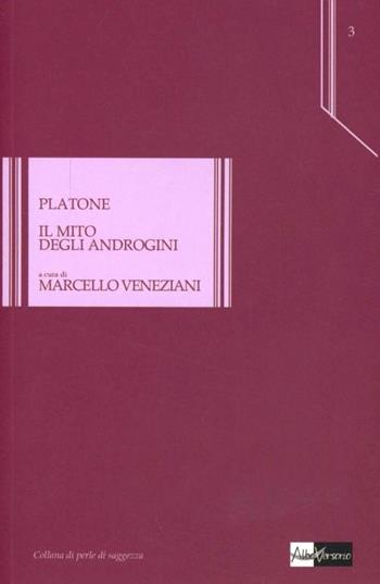 Il mito degli androgini. Testo greco a fronte - Platone - Libro AlboVersorio 2012, Perle di saggezza | Libraccio.it
